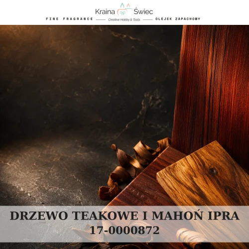 DRZEWO TEAKOWE I MAHOŃ IPRA — olejek zapachowy do świec sojowych, parafinowych, wosków i tart zapachowych. Kraina Świec: dokumentacja CLP, IFRA, SDS. Surowce DIY dla profesjonalistów.