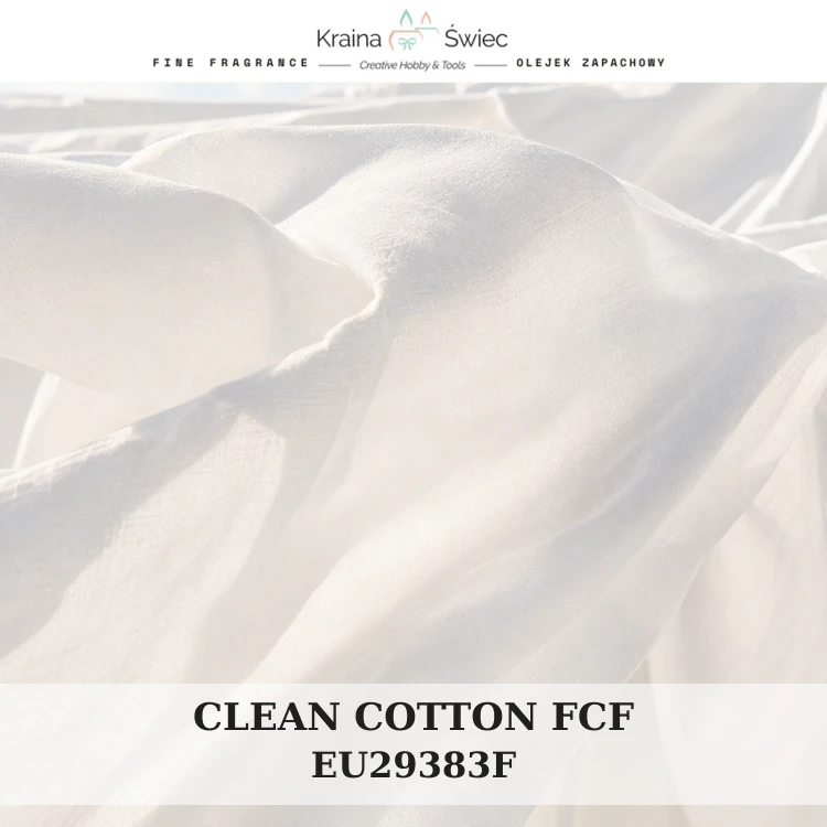 CLEAN COTTON FCF — olejek zapachowy do świec, dyfuzorów, mydeł i kosmetyków. Kraina Świec: dokumentacja CLP, IFRA, SDS. Surowce DIY dla profesjonalistów.